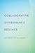 Collaborative Governance Regimes