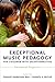 Exceptional Music Pedagogy for Children with Exceptionalities: International Perspectives