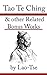 Tao Te Ching & other Related Bonus Works: The Dhammapada, The Art of War, Siddhartha, Kama Sutra, Religions of Ancient China and more!