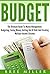 Budget: The Ultimate Guide To Money Management. Budgeting, Saving Money, Getting Out Of Debt And Creating Multiple Income Streams.: Money, Budget, Debt, Credit, Emergency Fund, Finance