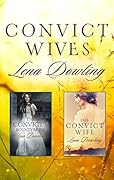 Convict Wives/The Convict's Bounty Bride/His Convict Wife