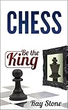 Chess: Be the king