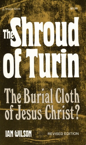 The Shroud of Turin: The Burial Cloth of Jesus Christ? (Hardcover)