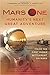 Mars one. Humanity's next g...