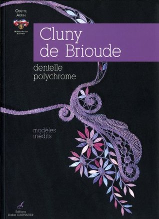 "Cluny de Brioude ; dentelle polychrome ; modèles inédits" (Paperback)