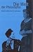 Die Welt der Philosophin. Moderne Zeiten: Das 20. Jahrhundert