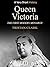 Queen Victoria: The First M...