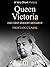 Queen Victoria: The First Modern Monarch (Very Short History Book 13)