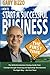 How to Start a Successful Business- The First Time: the Definitive Business Startup Guide from Concept Through Financing and Operating Your Business The Right Way