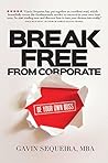 Break Free From Corporate by Gavin Sequeira