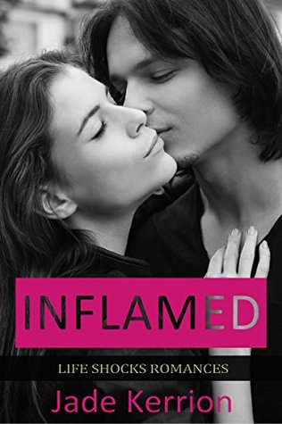 Inflamed (Life Shocks Romances, #9)