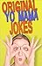 Yo Mama Jokes: Original Stu...