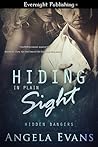 Hiding in Plain Sight by Angela  Evans