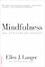 Mindfulness by Ellen J. Langer