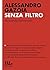 Senza filtro. Chi controlla...