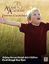 Aslan Academy Parents Guidebook: Helping Parents Disciple Their Children Pre-K Through Teen Years