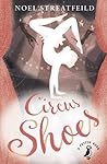 Circus Shoes by Noel Streatfeild