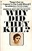 Why Did They Kill? by John Bartlow Martin