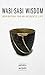 Wabi-Sabi Wisdom: Inspiration for an Authentic Life.