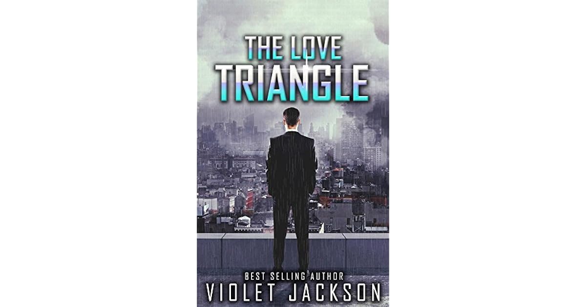 The Love Triangle by Violet Jackson