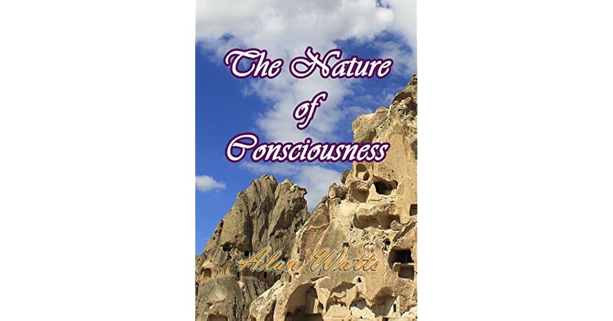 Alan Watts The Nature Of Consciousness
