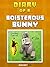 Diary of a Boisterous Bunny [An Unofficial Minecraft Book] (Crafty Tales Book 71)