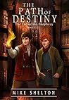 The Path Of Destiny by Mike Shelton