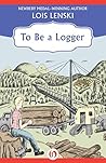 To Be a Logger
