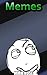 Memes: Memes, gotta love those funny ones. (We Love Memes Book 2)