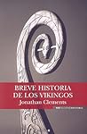 Breve historia de los vikingos by Jonathan Clements