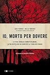 Io, morto per dov...