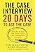 The Case Interview: 20 Days...