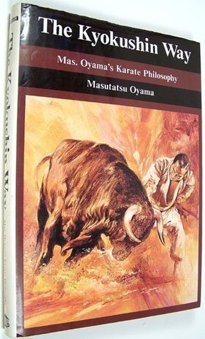 The Kyokushin Way: Mas Oyama's Karate Philosophy (Hardcover)