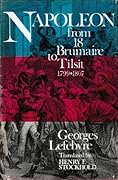 Napoleon: From 18 Brumaire to Tilsit 1799-1807