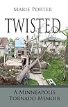 Twisted: A Minneapolis Tornado Memoir