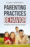 Parenting Practices Behavior: Discipline With Trust and Respect