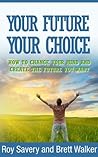 Your Future - Your Choice