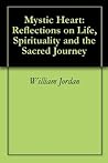 Mystic Heart: Reflections on Life, Spirituality and the Sacred Journey