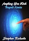 Anything You Wish: Beyond Limits