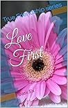 Love First (True Friendship Book 6)