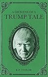 A Dickens of a Trump Tale (The Bad Man Trilogy Book 1)
