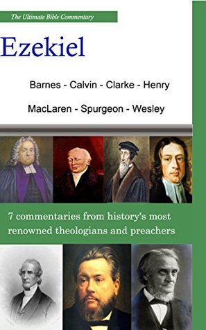 The Ultimate Commentary On Ezekiel: A Collective Wisdom On The Bible