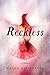 Reckless: A Novel