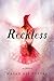 Reckless: A Novel