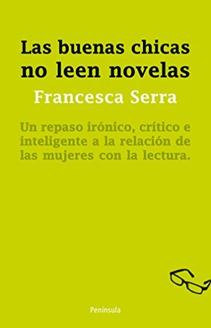 Portada de Las buenas chicas no leen novelas, de Francesca Serra