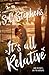 It's All Relative by S.C. Stephens