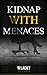 Kidnap with Menaces