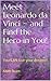 Meet Leonardo da Vinci ~ and Find the Hero in You! by Adam Stuart