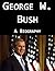 George W. Bush: A Biography