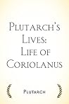 Plutarch’s Lives:...